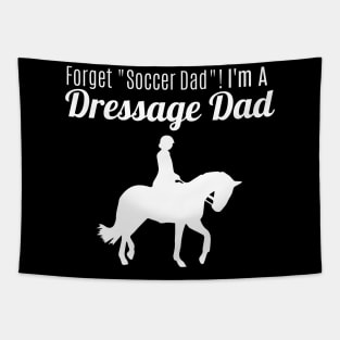 Forget "Soccer Dad" I'm a Dressage Dad! Tapestry