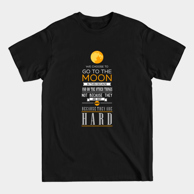 Disover We Choose to Go to The Moon - JFK - John F Kennedy - T-Shirt