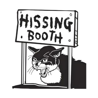 hissing booth T-Shirt