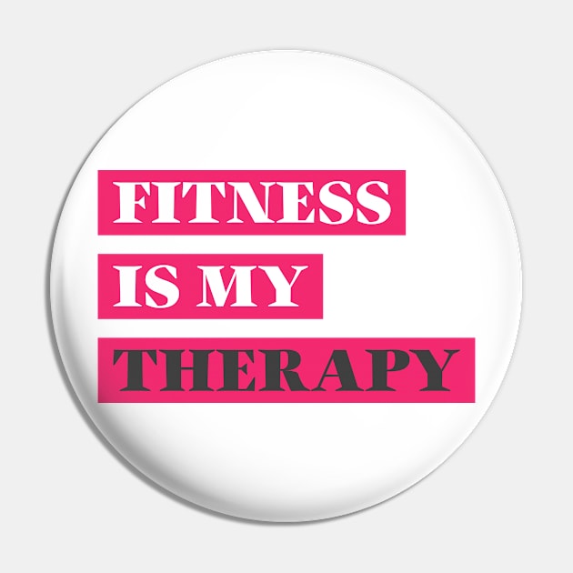 Fitness is my therapy Pin by Witty Wear Studio