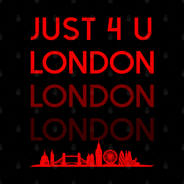 Just 4 U London by idrockthat