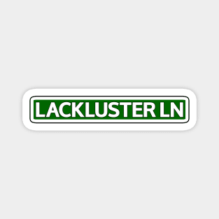 Lackluster Ln Street Sign Magnet