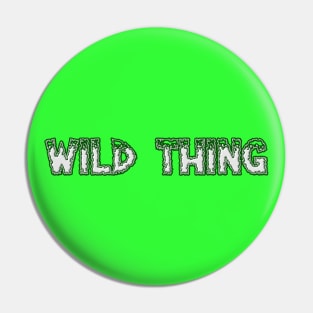 Wild Thing Pin