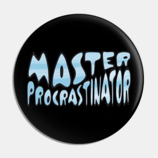 Master Procrastinator Pin