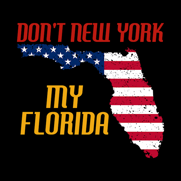 Don´t New York my Florida Design for a Florida Citizen by Mago89