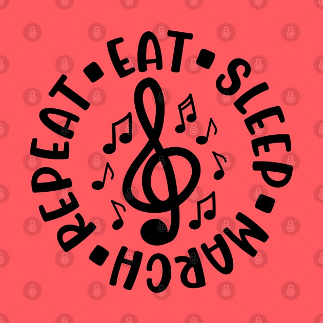 Eat Sleep March Repeat Marching Band Cute Funny by GlimmerDesigns