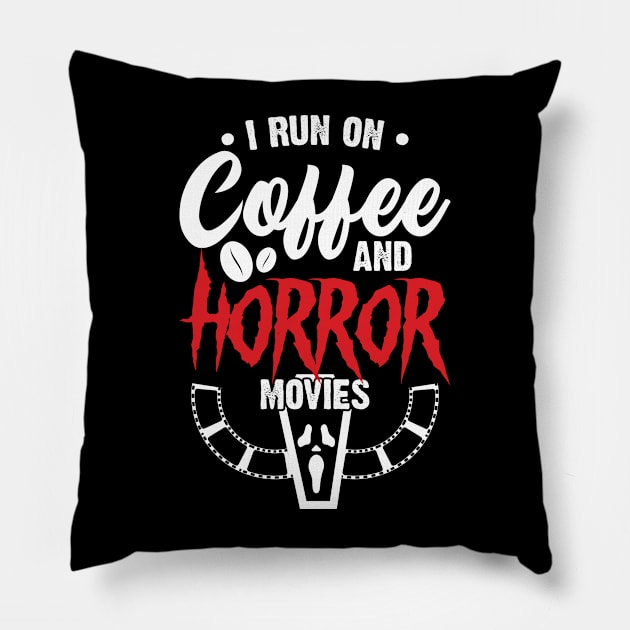 I run on Coffee and Horror movies Pillow by Emma