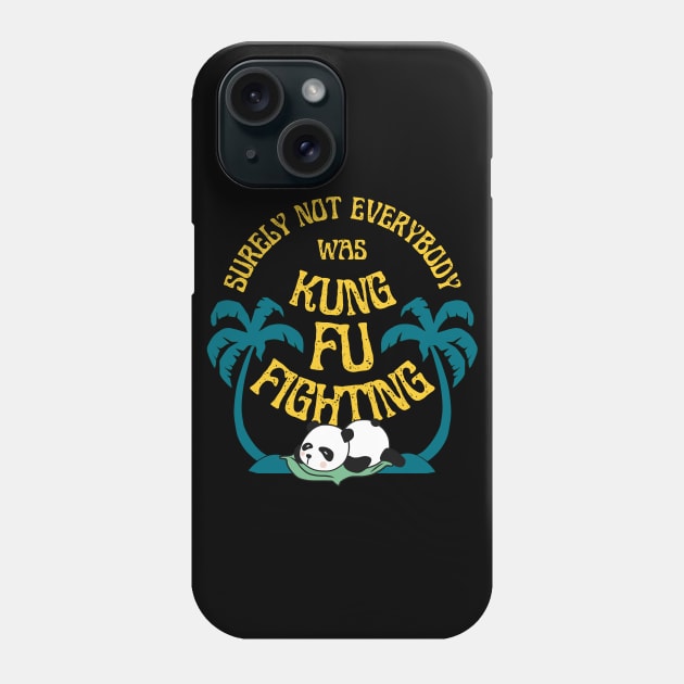 Surely Not Everybody Was Kung Fu Fighting, Panda, Pacifism Phone Case by maxdax