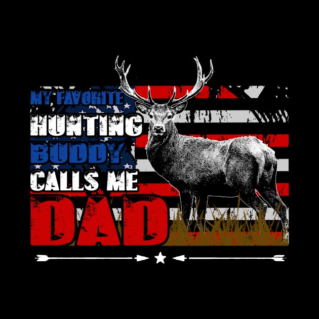 My Favorite Hunting Buddy Calls Me Dad - Deer Hunter Flag American by Sun68