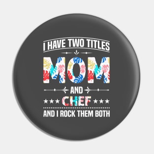 Mom and Chef I Rock Them Pin