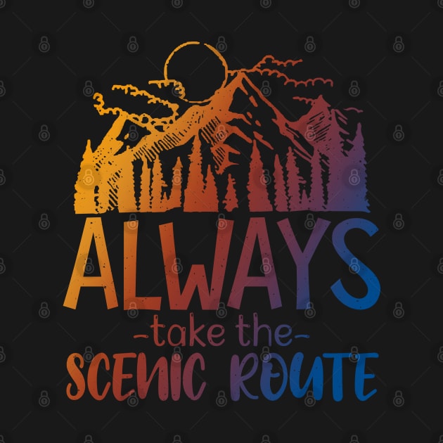 Always Take The Scenic Route by Designs By David Bannister 