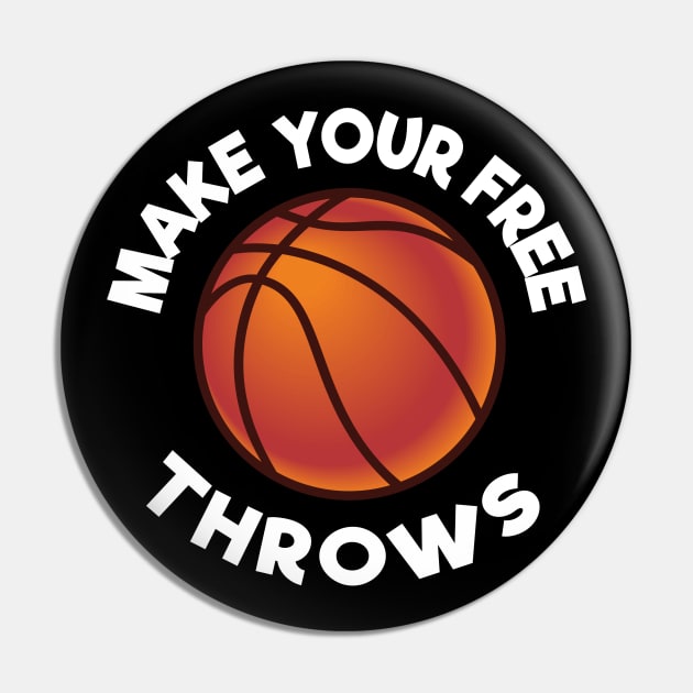 Make Your Free Throws College March Basketball Tournament Pin by Ever Heart Collection