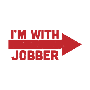 i'm with jobber T-Shirt