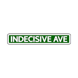 Indecisive Ave Street Sign T-Shirt