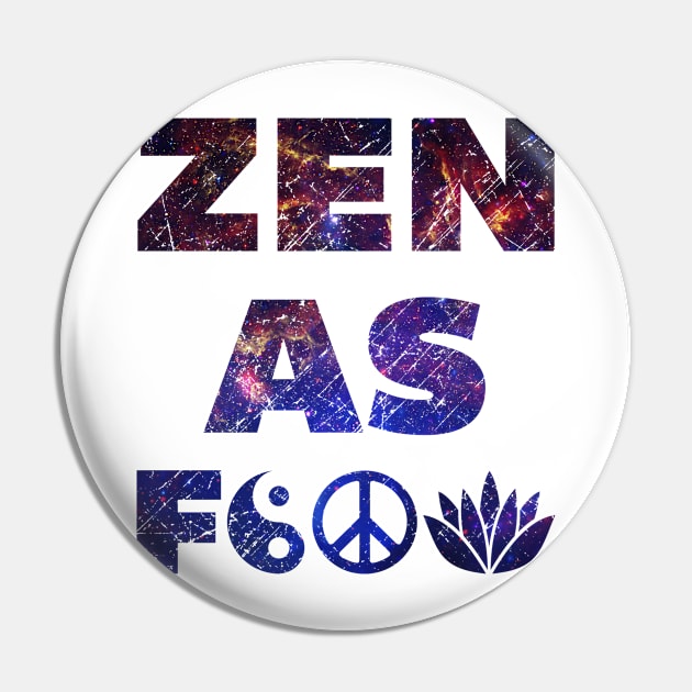 Zen As F&*# Pin by Wykd_Life