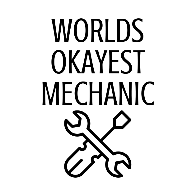 World okayest mechanic by Word and Saying