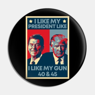 I Like My Presidents like I Like My Guns 40 45 Hope Artwork Pin