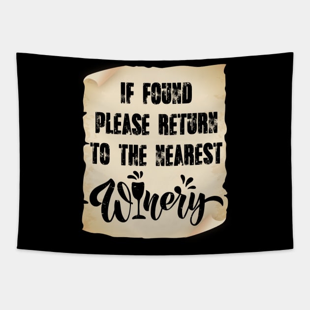 If Found Please Return to the Nearest Winery - Funny gift Tapestry by rebuffquagga