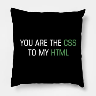 You are the CSS to my HTML Pillow