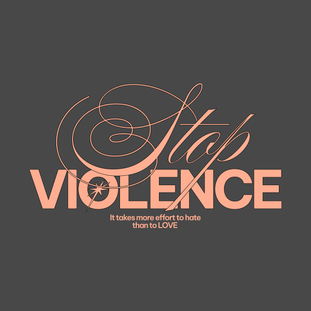 Stop Violence by Intricate House of Design