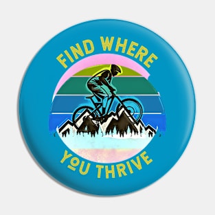 Find Where You Thrive (mountain biking) Pin