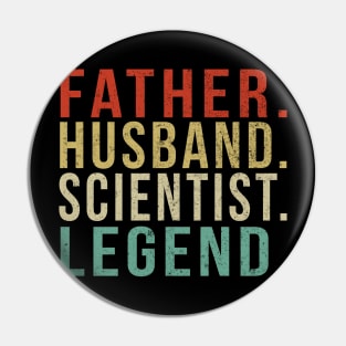 Scientist Dad Vintage/ Father. Husband. Scientist . Legend. Pin
