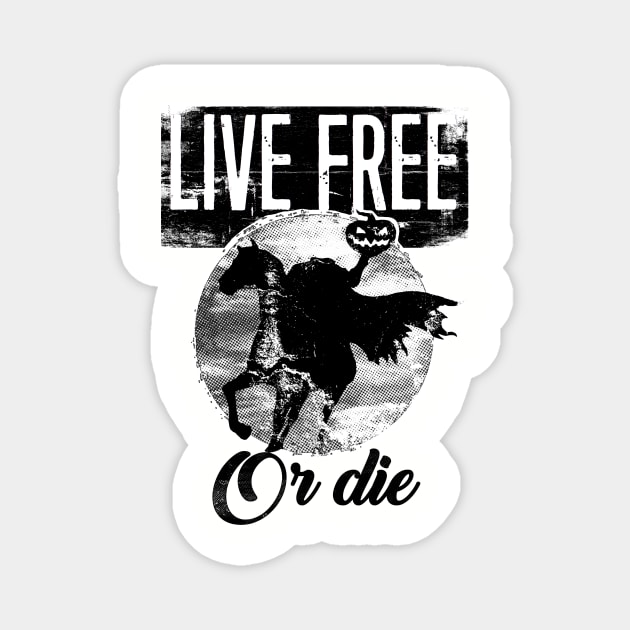 HEADLESS HORSEMEN LIVE FREE OR DIE variant E Magnet by REDEEM the RUINS