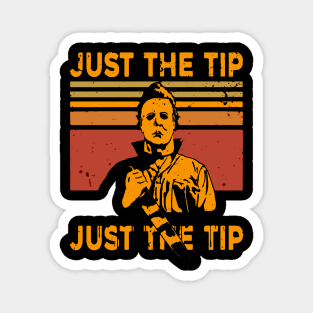 Just The Tip Magnet