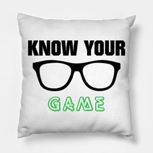 Know Your Game Pillow