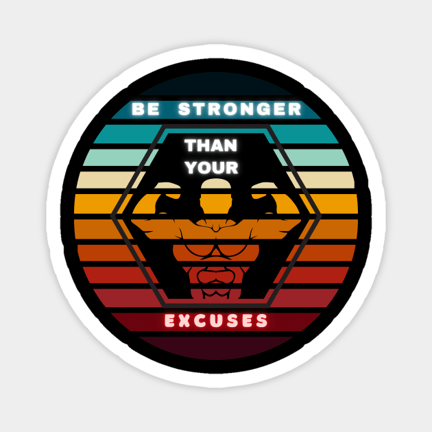 Be stronger than your excuses |  gym motivation  fitness Magnet by Stoiceveryday