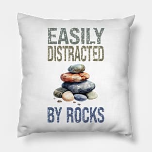 Easily Distracted By Rocks funny geologist Pillow