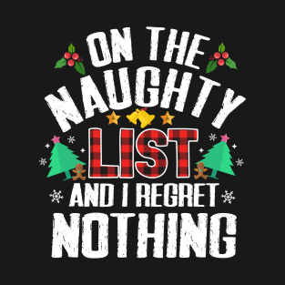 On The Naughty List And I Regret Nothing Funny Christmas T-Shirt