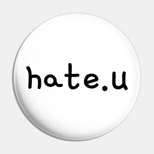 Hate U Pin