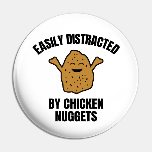 Easily Distracted By Chicken Nuggets Pin by LunaMay