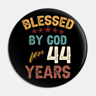 blessed by god for 44 years Pin