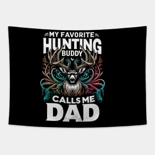 My Favorite Hunting Buddy Calls Me Dad T-Shirt Deer Hunter Tapestry