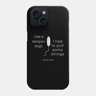 Tampon Thief Phone Case