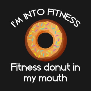 I'm Into Fitness Donut T-Shirt