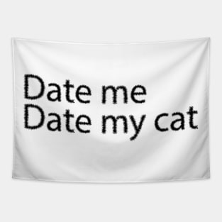 Date me date my cat Tapestry