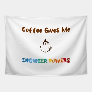 Coffee gives me engineer powers, for engineers and Coffee lovers, colorful design, coffee mug with energy icon Tapestry