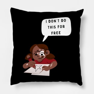 I don’t do this for free funny artsy T-Shirt, Hoodie, Apparel, Mug, Sticker, Gift design Pillow
