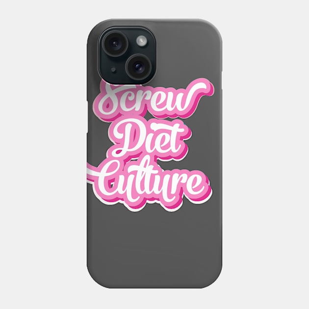 Diet Culture Phone Case by BethTheKilljoy