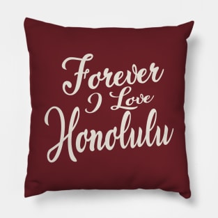 Forever i love honolulu Pillow