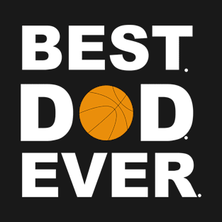 Best Dad Ever Basketball T-Shirt