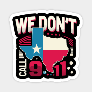 Lone Star Resilience: In Texas, We Don't Call 911 Magnet