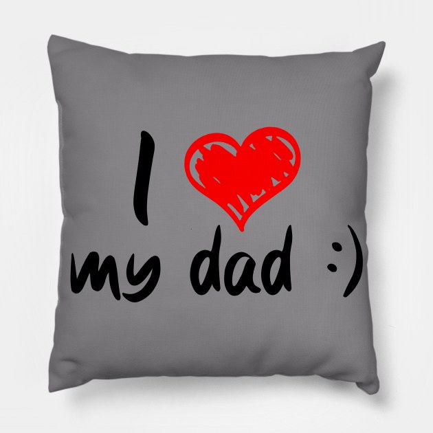 Cute I Love My Dad Pillow by beelz