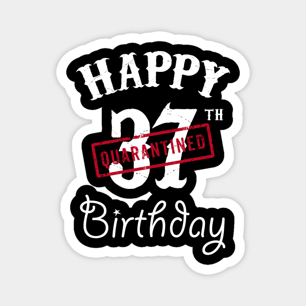 Happy 37th Quarantined Birthday Magnet by kai_art_studios