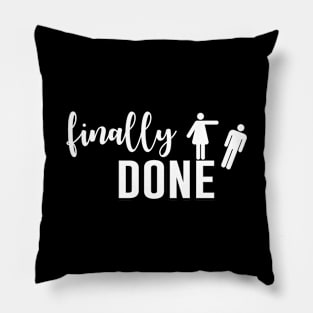 Finally Done - Funny Divorce Pillow