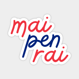 mai pen rai - Thai blue and red - Flag color Magnet