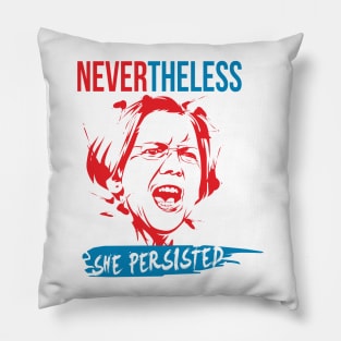 Nevertheless She Persisted - Elizabeth Warren Pillow